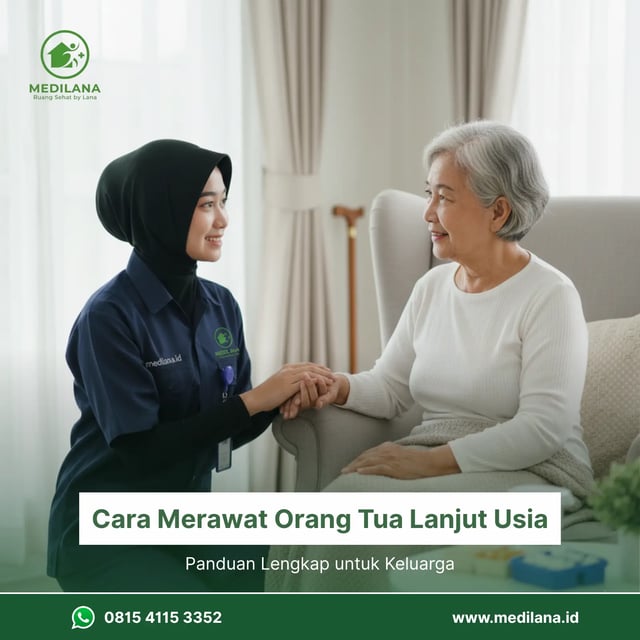 Tips dan panduan lengkap cara merawat orang tua lanjut usia di rumah