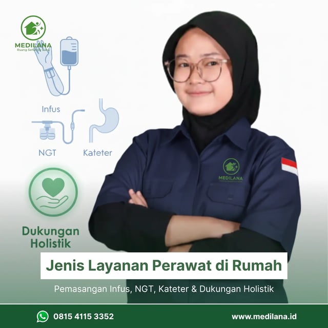 Jenis Layanan Perawat di Rumah Mencakup Infus, NGT, Kateter & Dukungan Holistik