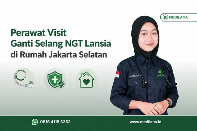 Perawat Medilana visit ganti NGT lansia Jakarta Selatan