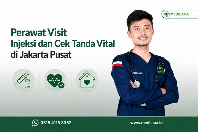Perawat Medilana visit injeksi dan cek tanda vital Jakarta Pusat